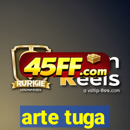 arte tuga